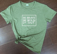 Be Brave - Be Bold - Be Kind - Women's Empowerment t-shirt