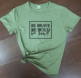 Be Brave - Be Bold - Be Kind - Women's Empowerment t-shirt