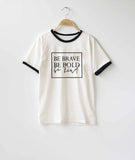 Be Brave - Be Bold - Be Kind - Women's Empowerment t-shirt