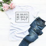 Be Brave - Be Bold - Be Kind - Women's Empowerment t-shirt